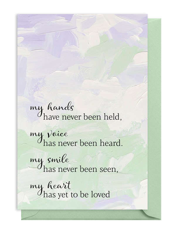Inspirational text about unheard hands, voices, unseen smiles, and unloved hearts.