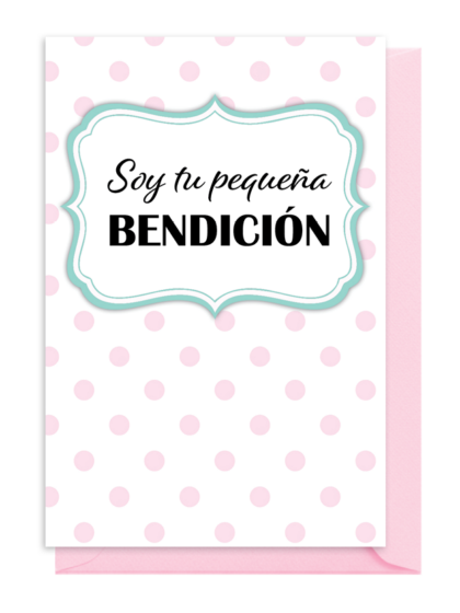 Tarjeta rosa con texto en español que dice "Soy tu pequeña bendición".