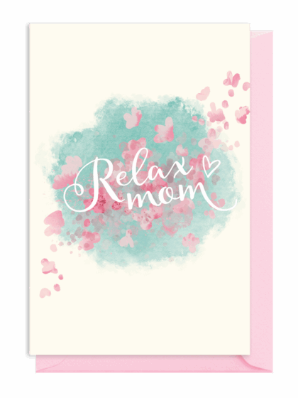 Artistic card with 'Relax Mom' message and hearts.