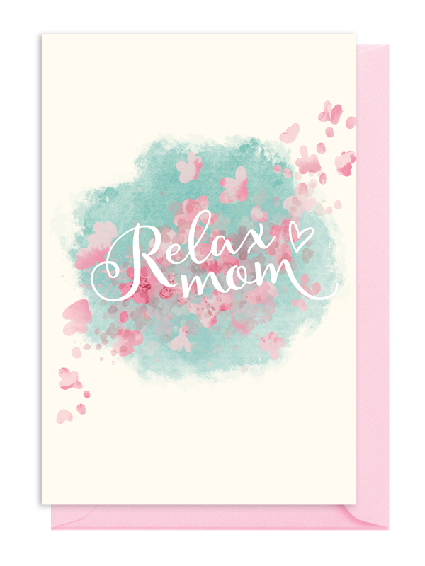 Artistic card with 'Relax Mom' message and hearts.