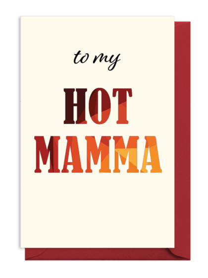 A card saying 'to my HOT MAMMA' with bold, warm-colored text.