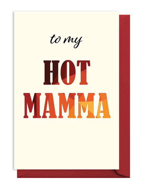 A card saying 'to my HOT MAMMA' with bold, warm-colored text. A card saying 'to my HOT MAMMA' with bold, warm-colored text.