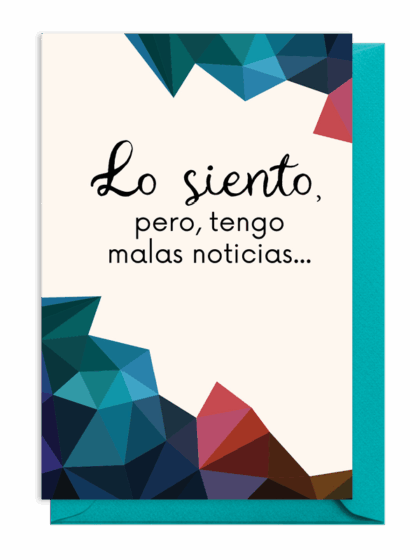 A geometric design with a Spanish phrase about bad news.