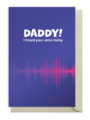 A card with soundwave and text "DADDY! I heard your voice today" on a blue background.