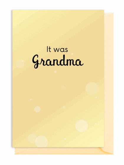 A warm message saying 'It was Grandma' on a soft yellow background.