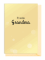 A warm message saying 'It was Grandma' on a soft yellow background.
