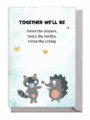 Cute raccoon and hedgehog with a loving message about parenting challenges.
